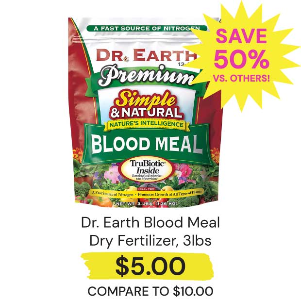 $5 Dr. Earth Blood Meal Dry Fertilizer, 3lbs. Save 50% vs. Others!